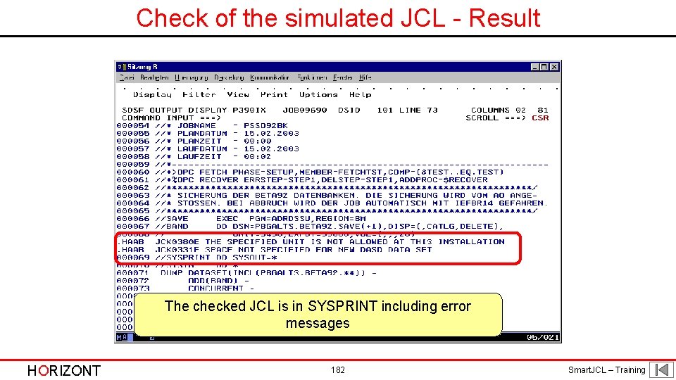 Check of the simulated JCL - Result The checked JCL is in SYSPRINT including