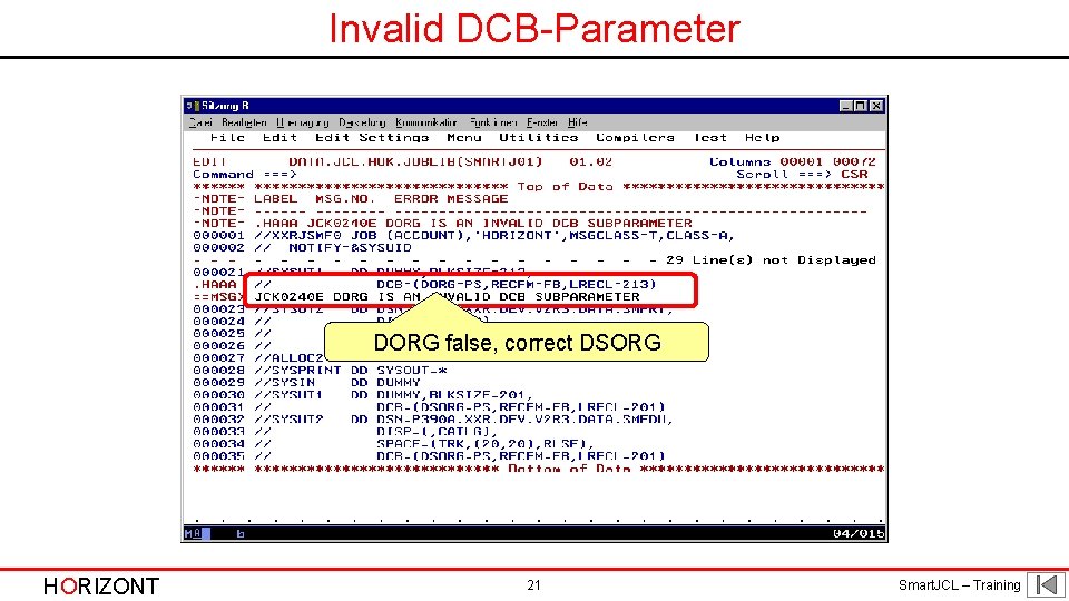 Invalid DCB-Parameter DORG false, correct DSORG HORIZONT 21 Smart. JCL – Training 