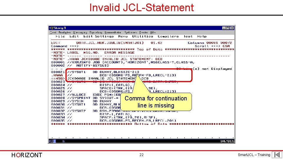 Invalid JCL-Statement Comma for continuation line is missing HORIZONT 22 Smart. JCL – Training