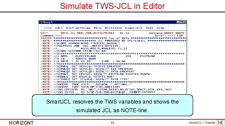 Simulate TWS-JCL in Editor Smart. JCL resolves the TWS variables and shows the simulated