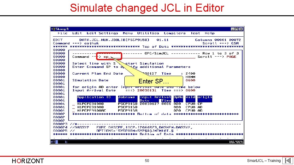 Simulate changed JCL in Editor Enter SP… HORIZONT 50 Smart. JCL – Training 