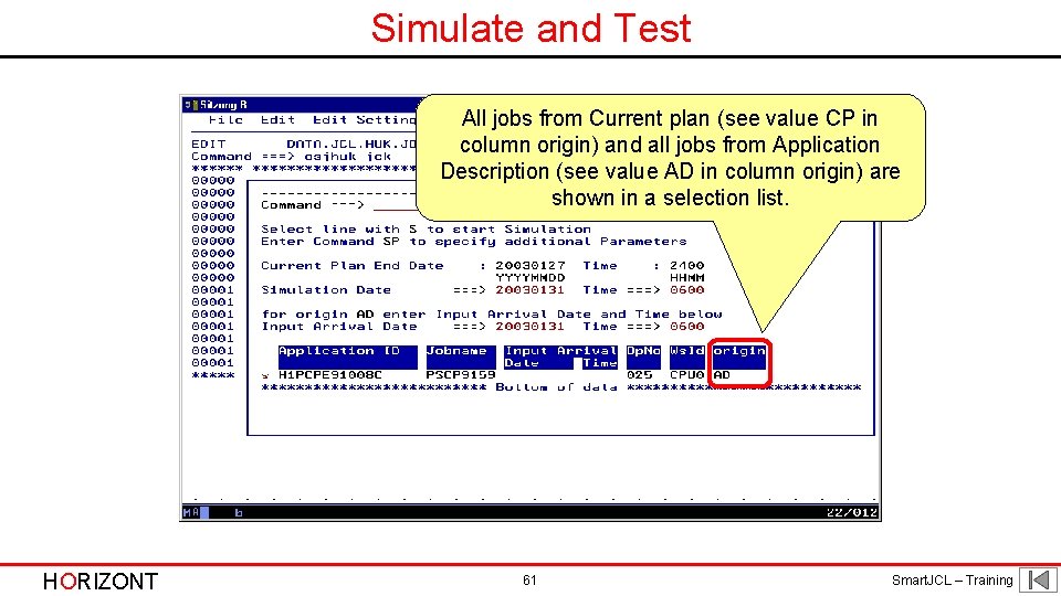 Simulate and Test All jobs from Current plan (see value CP in column origin)