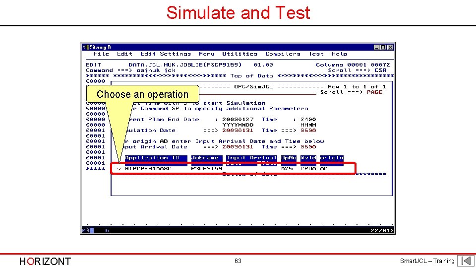 Simulate and Test Choose an operation HORIZONT 63 Smart. JCL – Training 