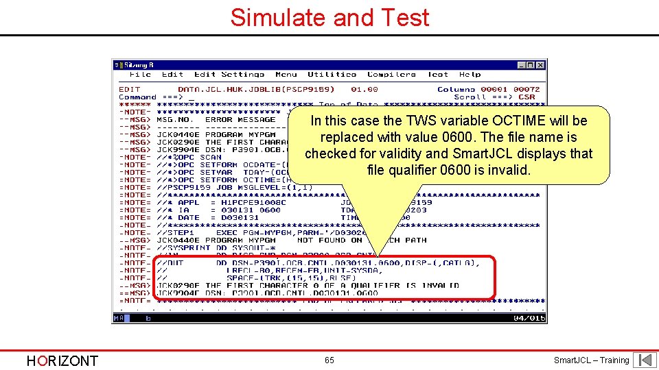 Simulate and Test In this case the TWS variable OCTIME will be replaced with
