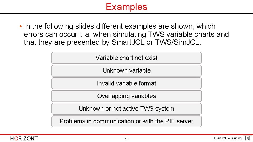 Examples • In the following slides different examples are shown, which errors can occur