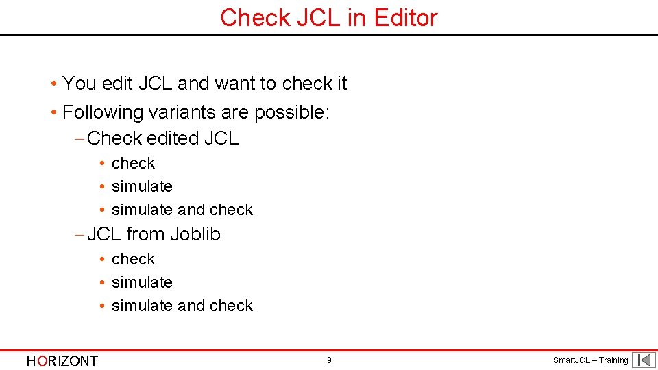 Check JCL in Editor • You edit JCL and want to check it •