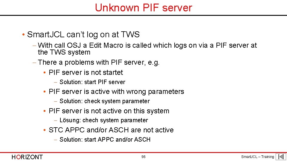 Unknown PIF server • Smart. JCL can’t log on at TWS - With call