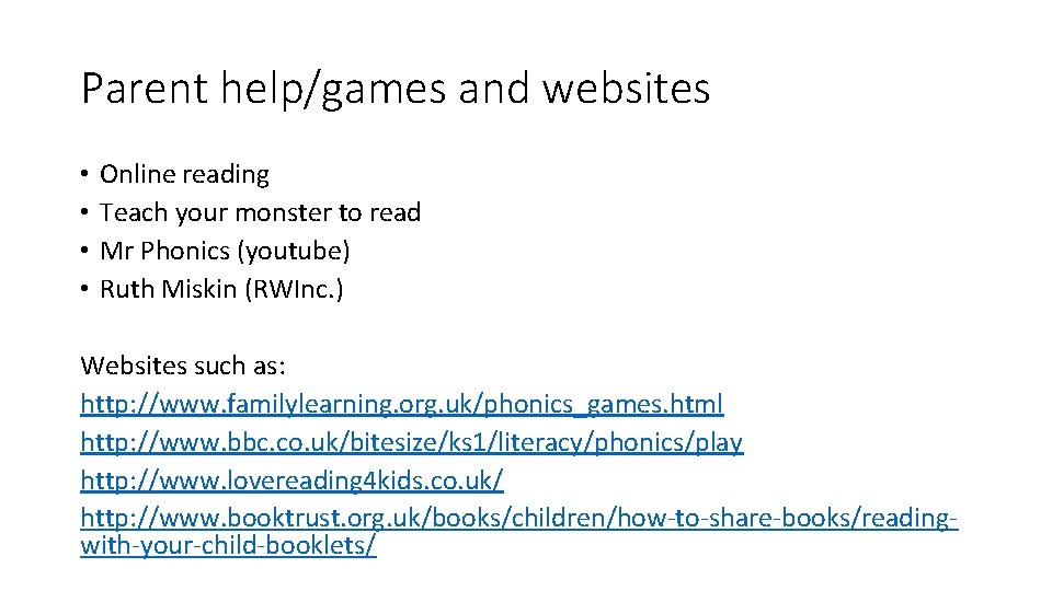 Parent help/games and websites • • Online reading Teach your monster to read Mr