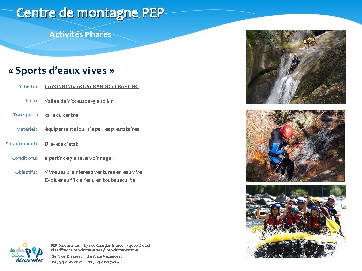 Centre de montagne PEP Activités Phares « Sports d’eaux vives » Activité : Lieu