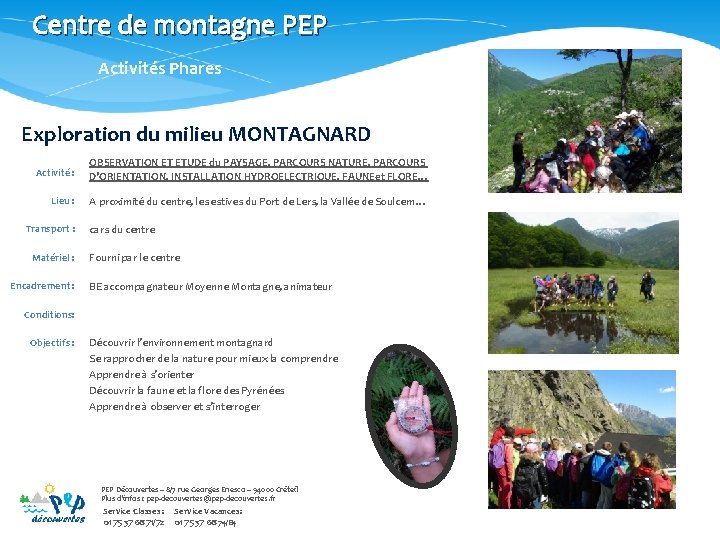 Centre de montagne PEP Activités Phares Exploration du milieu MONTAGNARD Activité : OBSERVATION ET