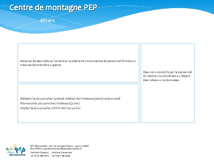 Centre de montagne PEP Divers Mesures de sécurités sur le centre : système alarme