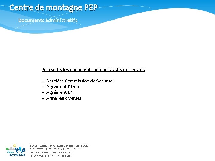 Centre de montagne PEP Documents administratifs A la suite, les documents administratifs du centre