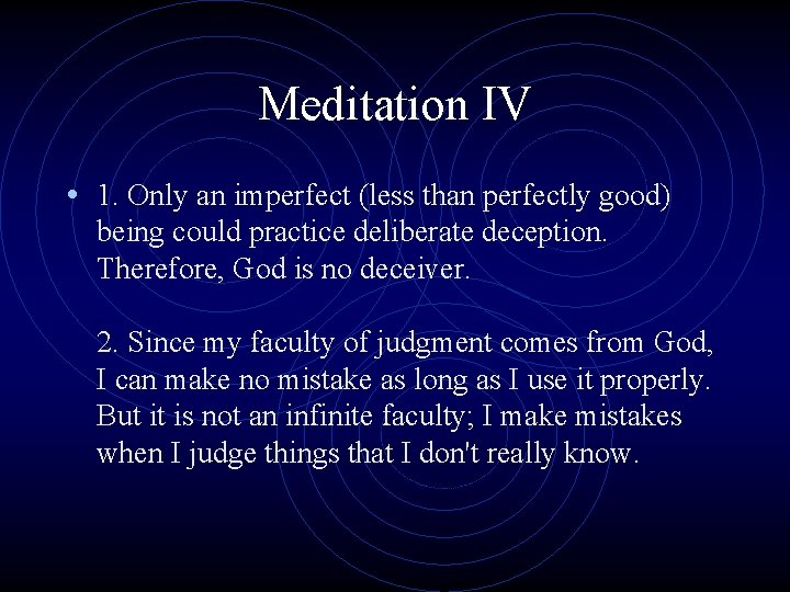 Meditation IV • 1. Only an imperfect (less than perfectly good) being could practice