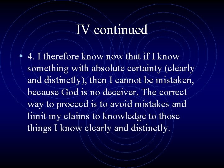 IV continued • 4. I therefore know that if I know something with absolute