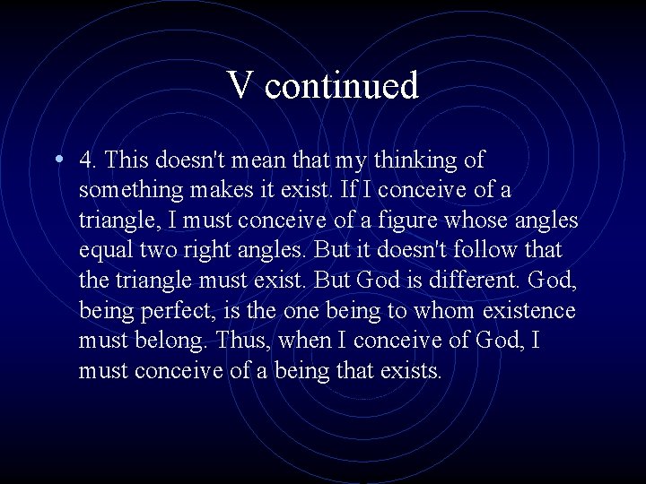 V continued • 4. This doesn't mean that my thinking of something makes it