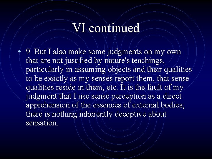VI continued • 9. But I also make some judgments on my own that