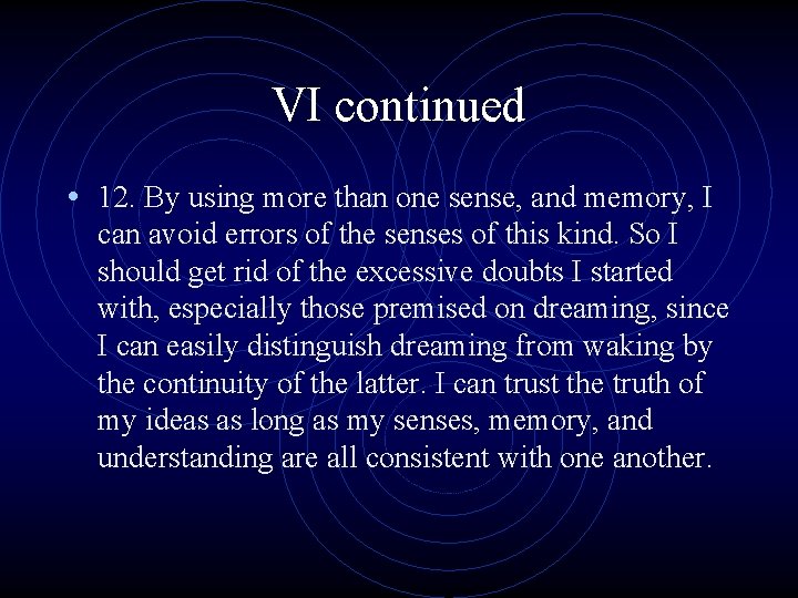 VI continued • 12. By using more than one sense, and memory, I can