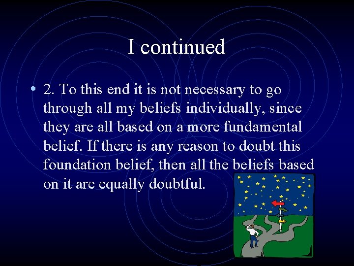 I continued • 2. To this end it is not necessary to go through