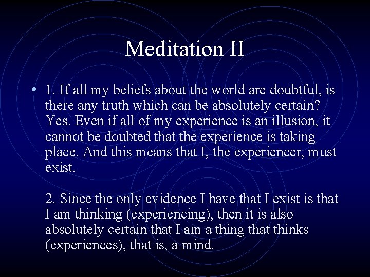 Meditation II • 1. If all my beliefs about the world are doubtful, is