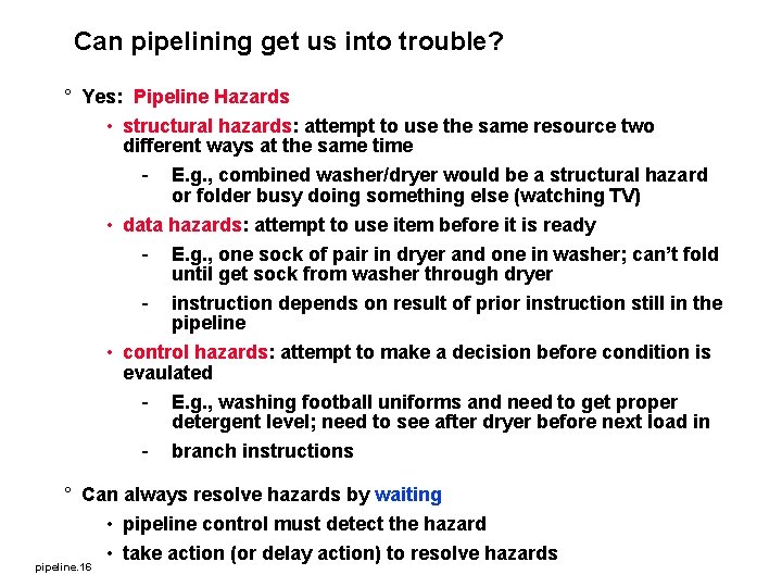 Can pipelining get us into trouble? ° Yes: Pipeline Hazards • structural hazards: attempt