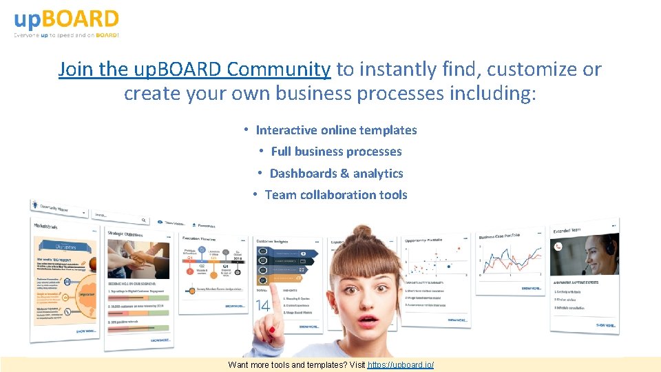Join the up. BOARD Community to instantly find, customize or create your own business Join the up. BOARD Community to instantly find, customize or create your own business