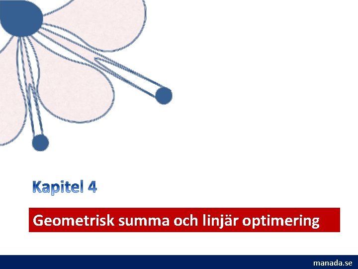 Geometrisk summa och linjär optimering manada. se Geometrisk summa och linjär optimering manada. se
