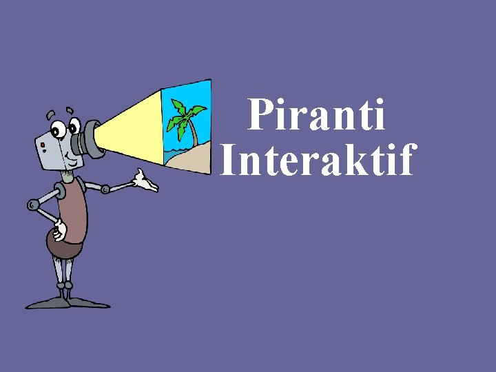 Piranti Interaktif 