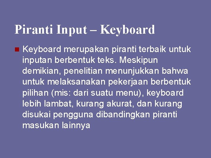 Piranti Input – Keyboard n Keyboard merupakan piranti terbaik untuk inputan berbentuk teks. Meskipun