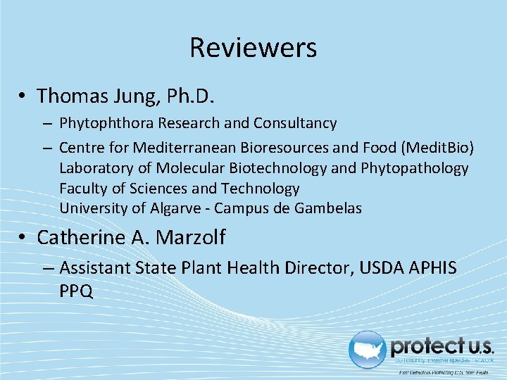 Reviewers • Thomas Jung, Ph. D. – Phytophthora Research and Consultancy – Centre for