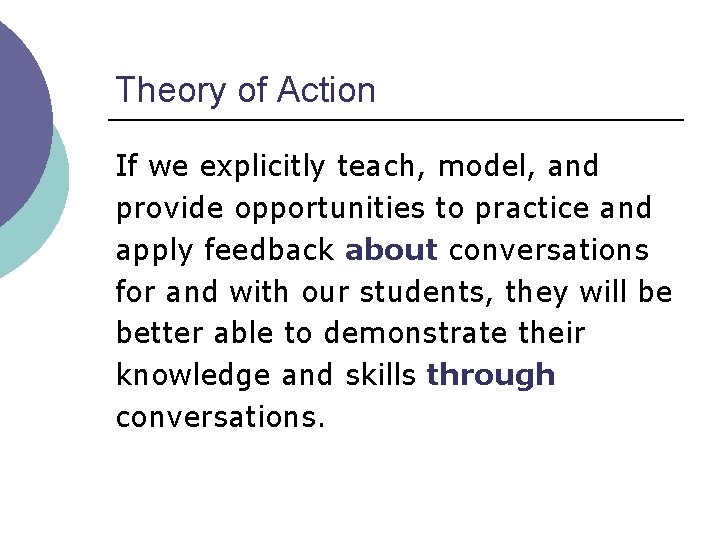 Theory of Action If we explicitly teach, model, and provide opportunities to practice and