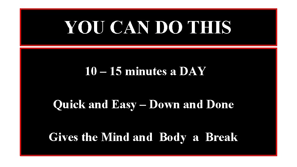 YOU CAN DO THIS Quick and Easy – Down and Done 10 – 15