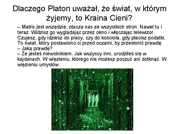 Dlaczego Platon uważał, że świat, w którym żyjemy, to Kraina Cieni? – Matrix jest