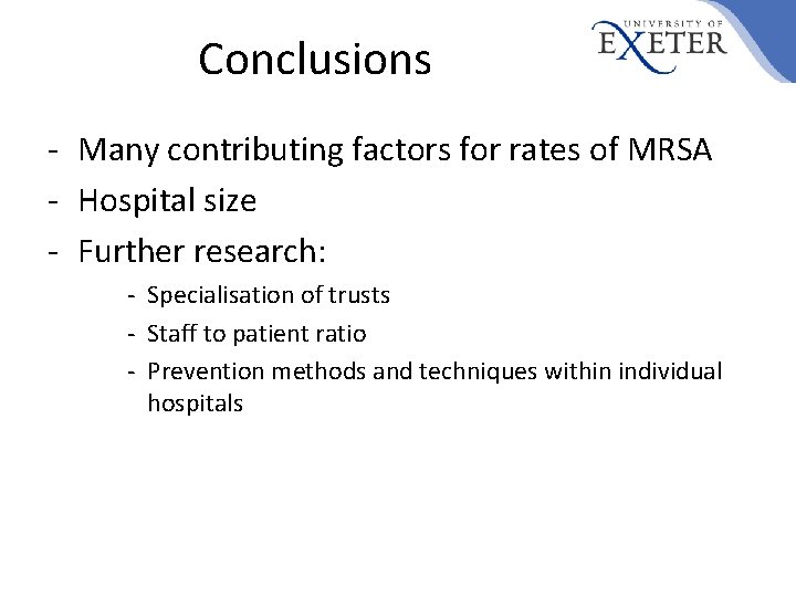 Conclusions - Many contributing factors for rates of MRSA - Hospital size - Further