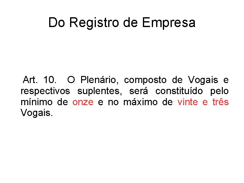 Do Registro de Empresa Art. 10. O Plenário, composto de Vogais e respectivos suplentes,