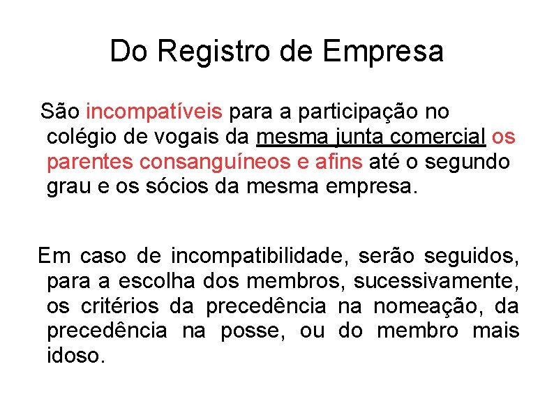 Do Registro de Empresa São incompatíveis para a participação no colégio de vogais da