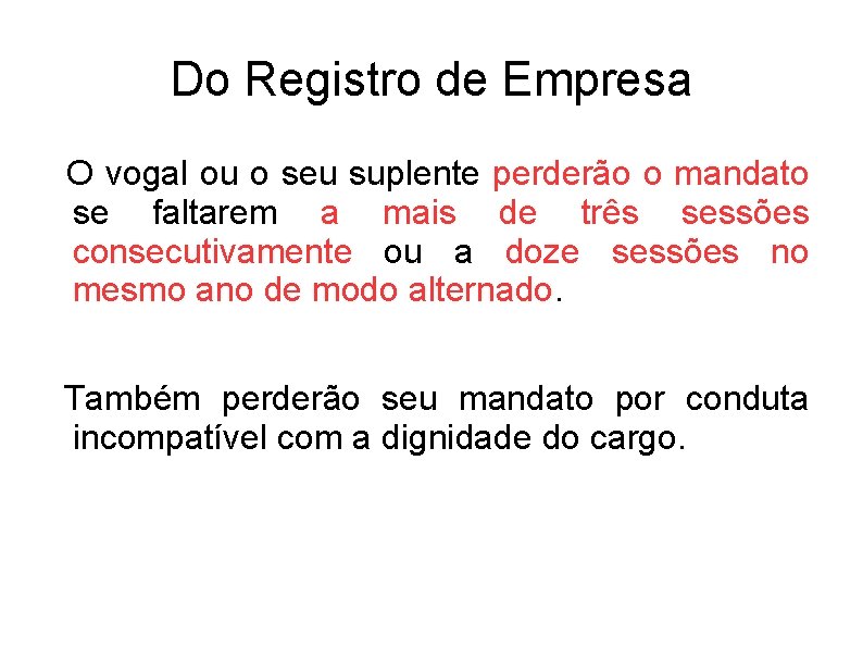 Do Registro de Empresa O vogal ou o seu suplente perderão o mandato se