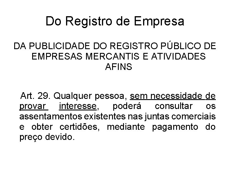 Do Registro de Empresa DA PUBLICIDADE DO REGISTRO PÚBLICO DE EMPRESAS MERCANTIS E ATIVIDADES