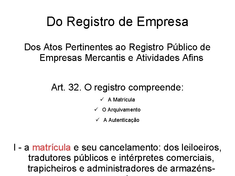 Do Registro de Empresa Dos Atos Pertinentes ao Registro Público de Empresas Mercantis e Do Registro de Empresa Dos Atos Pertinentes ao Registro Público de Empresas Mercantis e
