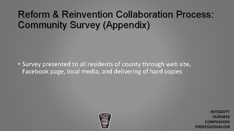 Reform & Reinvention Collaboration Process: Community Survey (Appendix) • Survey presented to all residents