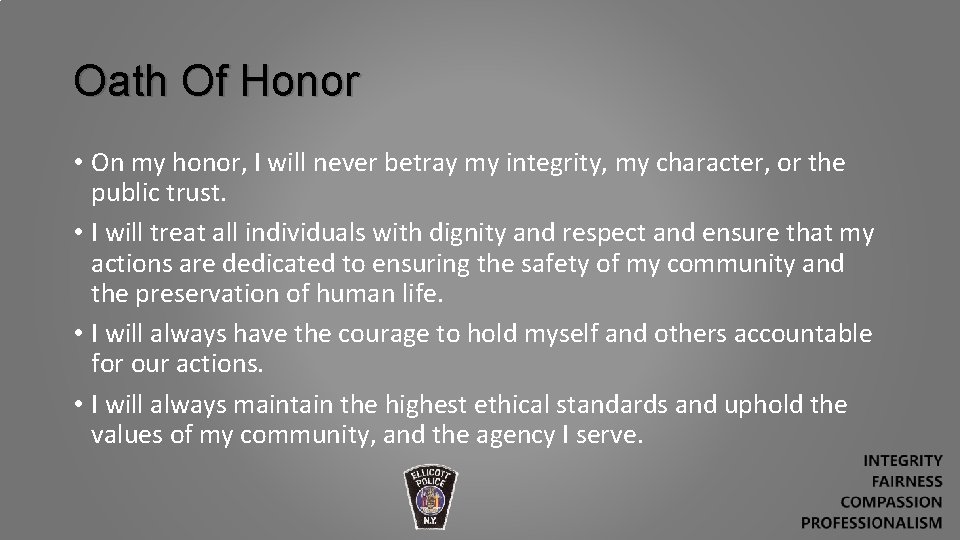 Oath Of Honor • On my honor, I will never betray my integrity, my