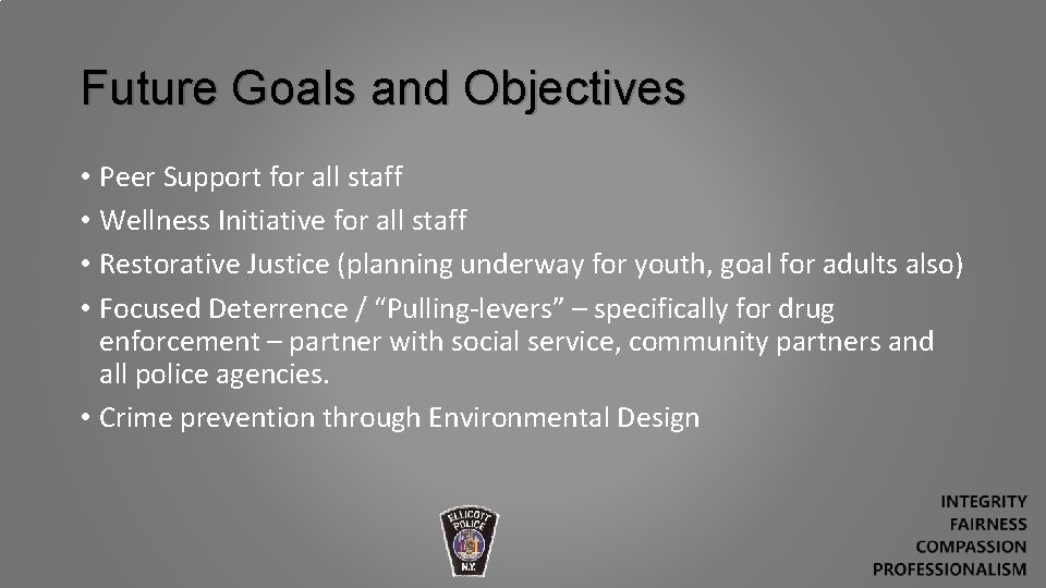 Future Goals and Objectives • Peer Support for all staff • Wellness Initiative for