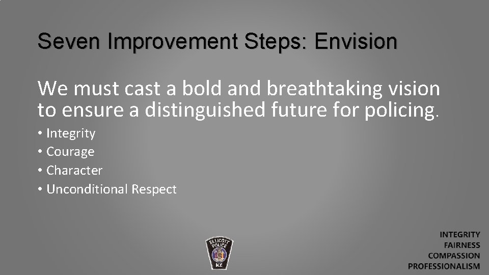 Seven Improvement Steps: Envision We must cast a bold and breathtaking vision to ensure