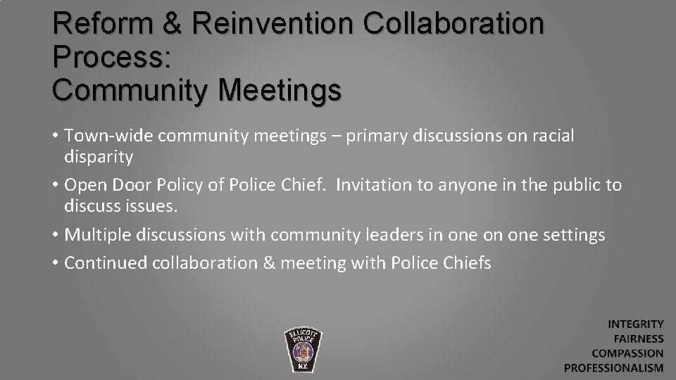 Reform & Reinvention Collaboration Process: Community Meetings • Town-wide community meetings – primary discussions