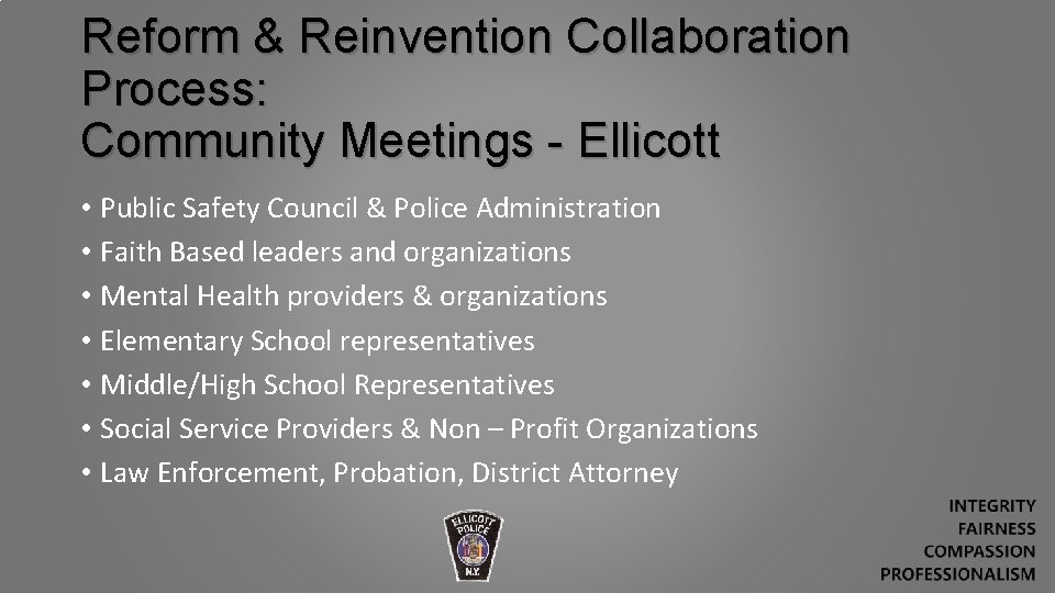 Reform & Reinvention Collaboration Process: Community Meetings - Ellicott • Public Safety Council &
