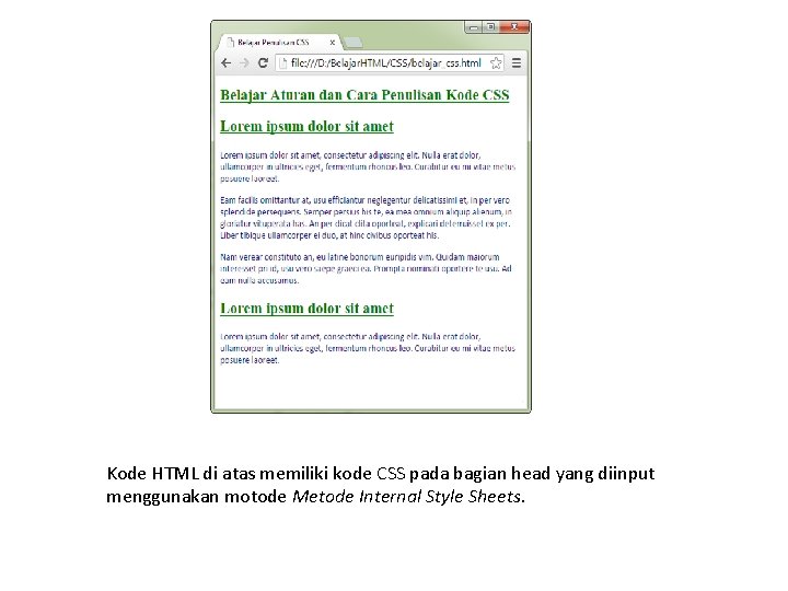 Kode HTML di atas memiliki kode CSS pada bagian head yang diinput menggunakan motode