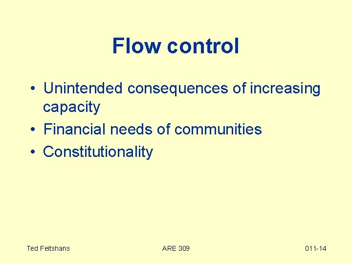 Flow control • Unintended consequences of increasing capacity • Financial needs of communities •