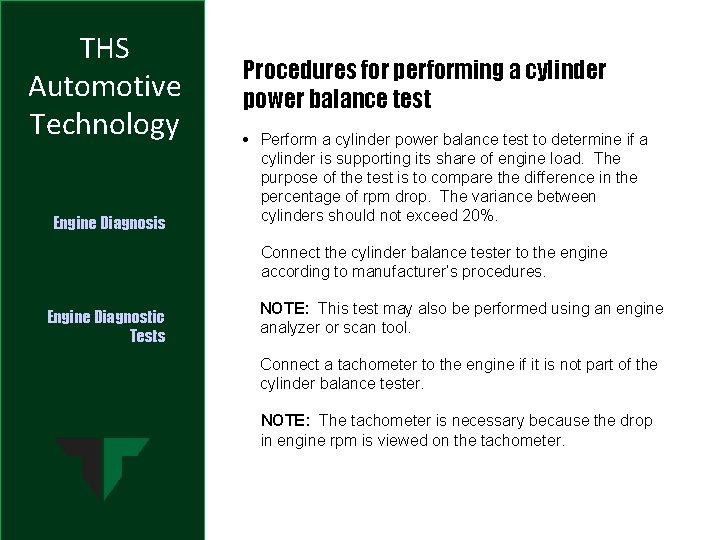 THS Automotive Technology Engine Diagnosis Procedures for performing a cylinder power balance test •