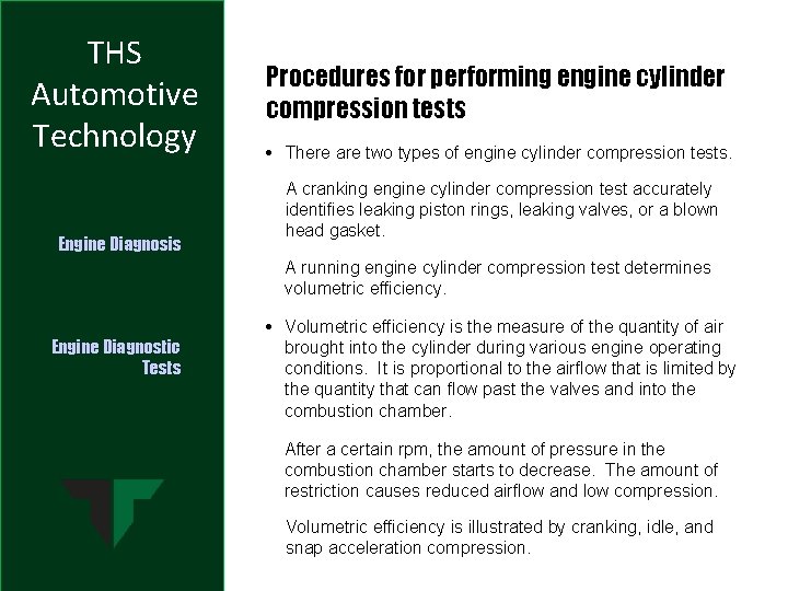 THS Automotive Technology Engine Diagnosis Procedures for performing engine cylinder compression tests • There