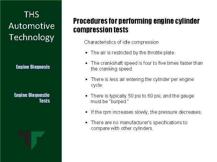 THS Automotive Technology Procedures for performing engine cylinder compression tests Characteristics of idle compression