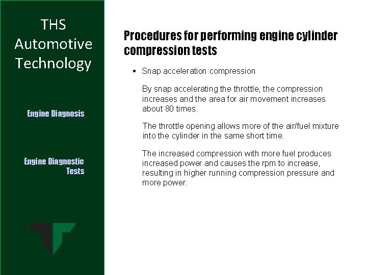 THS Automotive Technology Engine Diagnosis Procedures for performing engine cylinder compression tests • Snap